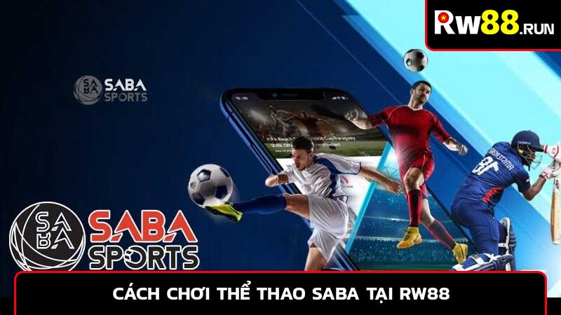Cách chơi Thể thao SABA tại Rw88