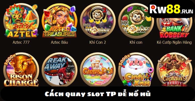 Cách quay slot TP dễ nổ hũ