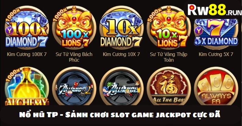 Nổ hũ TP - Sảnh chơi slot game jackpot cực đã